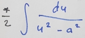  4/2 ∈t  du/u^2-a^2 