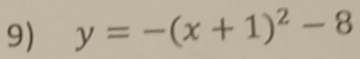 y=-(x+1)^2-8