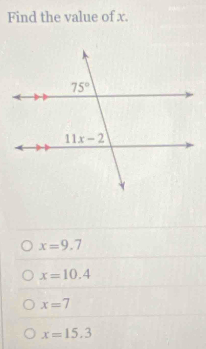 Find the value of x.
x=9.7
x=10.4
x=7
x=15.3