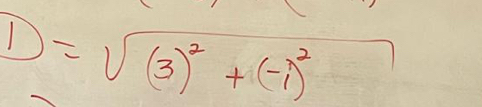 D=sqrt((3)^2)+(-1)^2