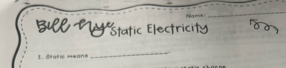 Name: 
_ 
_. 
1. Static means