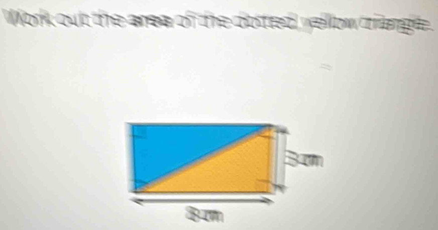 work out the area of the dotted yellow tiange .