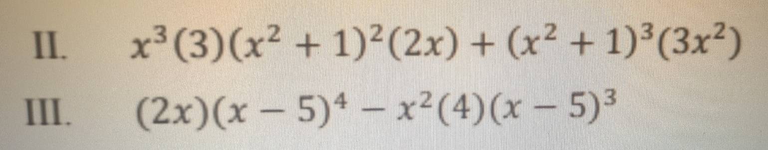 x^3(3)(x^2+1)^2(2x)+(x^2+1)^3(3x^2)
III、 (2x)(x-5)^4-x^2(4)(x-5)^3