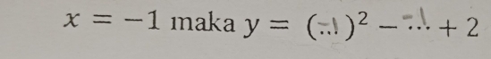 x=-1 ınaka y = (. )² - ⋯ + 2