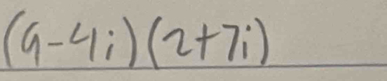 (9-4i)(2+7i)