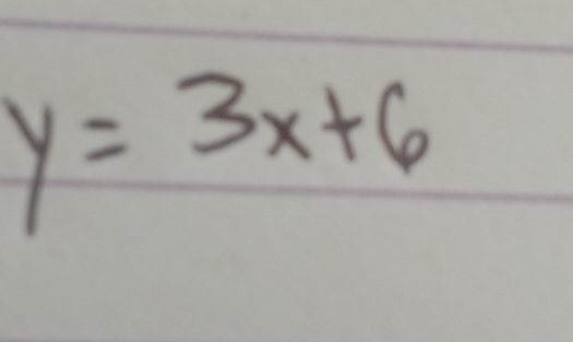 y=3x+6