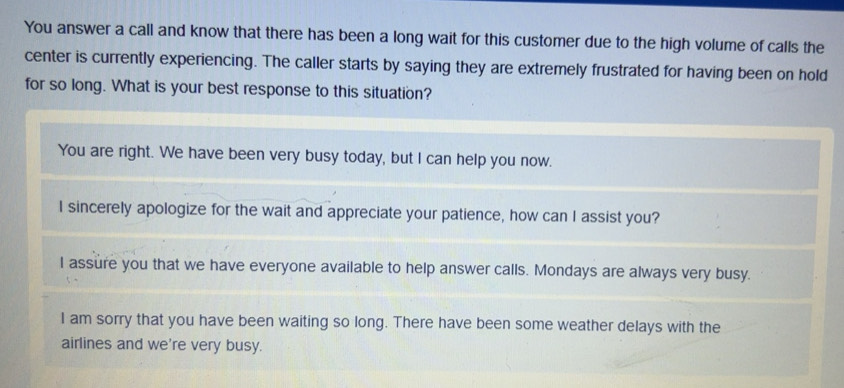 Solved: You answer a call and know that there has been a long wait for ...