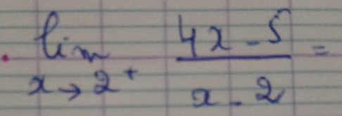 limlimits _xto 2^+ (4x-5)/x-2 =