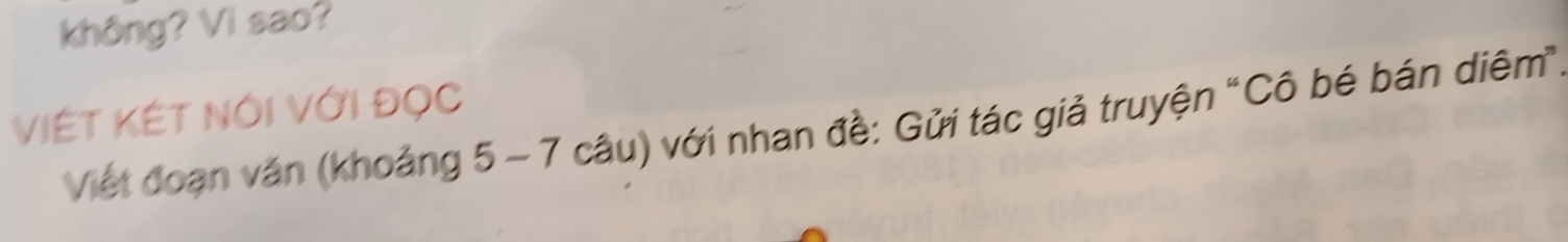 không? Vi sao? 
VIÉT KÉT NỚi Với đọc 
Viết đoạn văn (khoảng 5 - 7 câu) với nhan đề: Gửi tác giả truyện "Cô bé bán diêm"