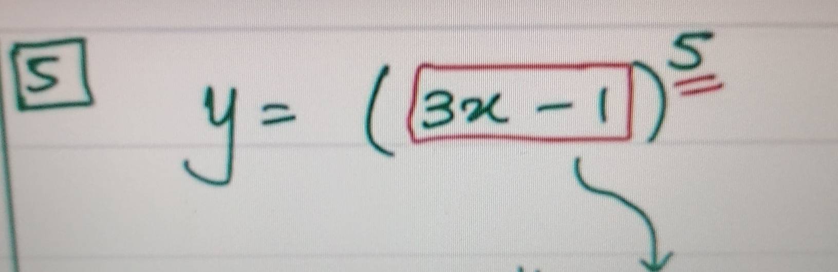 y=(boxed 3x-1)^5=