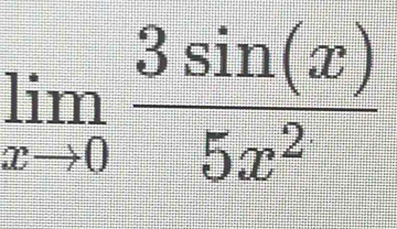 limlimits _xto 0 3sin (x)/5x^2 