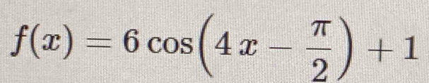 f(x)=6cos (4x- π /2 )+1