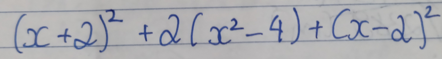 (x+2)^2+2(x^2-4)+(x-2)^2