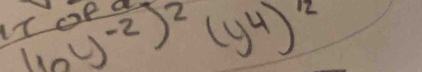 frac 10°y^(-2))^2^(2(y^4))^2