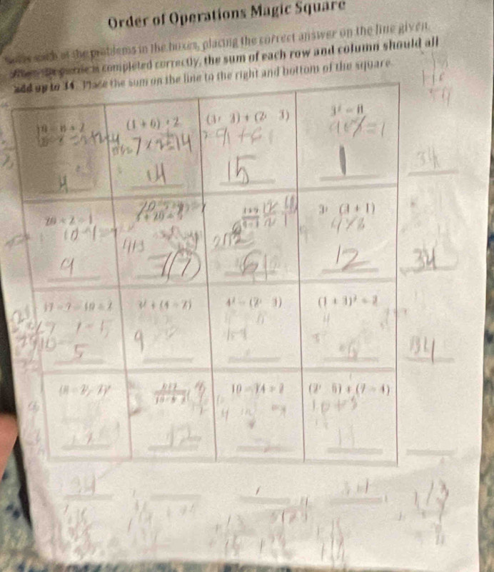 Order of Operations Magic Square
sos sach af the probdems in the hoxes, placing the correct answer on the line given
a perie a completed correctly, the sum of each row and column should all
ad bottom of the square