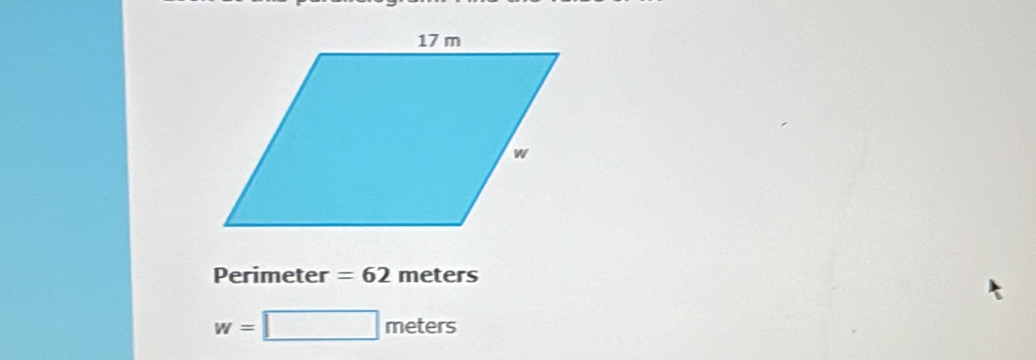 Perimeter =62meters
w=□ meters