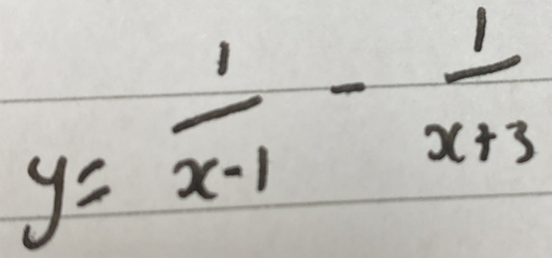 y= 1/x-1 - 1/x+3 