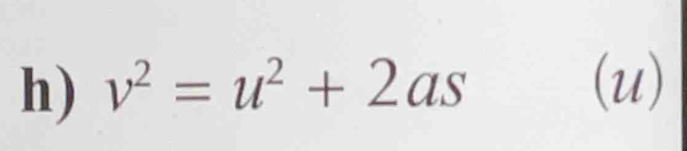 v^2=u^2+2as (u)