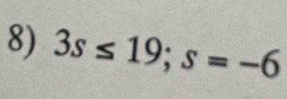 3s≤ 19; s=-6