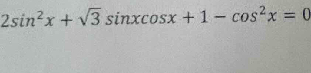 2sin^2x+sqrt(3)sin xcos x+1-cos^2x=0