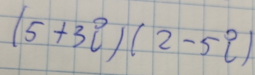 (5+3i)(2-5i)