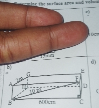 the surface area and v o m
c) 
.
10cn
15mm
d) 
(