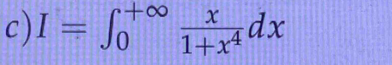 I=∈t _0^((+∈fty)frac x)1+x^4dx