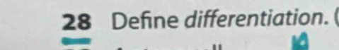 Define differentiation. (