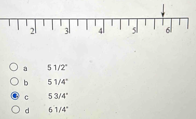 a 51/2''
b 51/4''
C 53/4''
d 6'1/4''