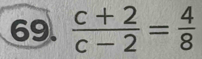  (c+2)/c-2 = 4/8 