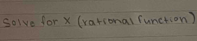 solve for x (rational function)