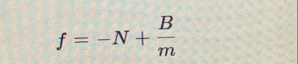 f=-N+ B/m 