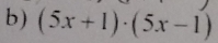 (5x+1)· (5x-1)