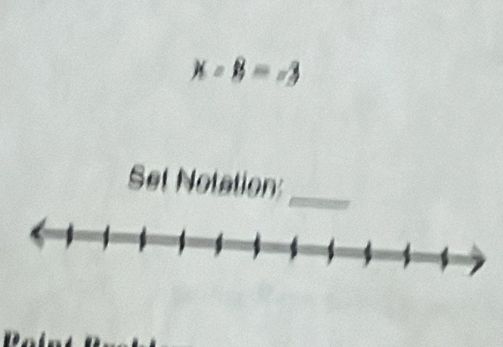 x=8=-3
Set Notation:_