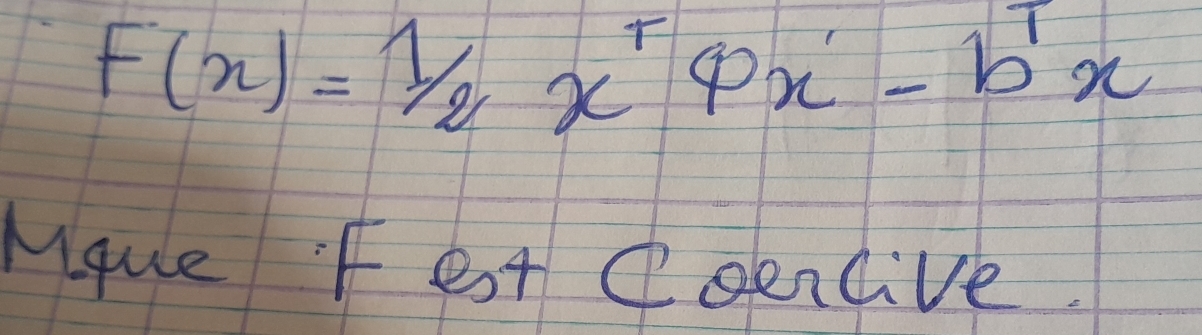 F(n)=1/2x^rvarphi x'-b'x
Mque Fet oencive.