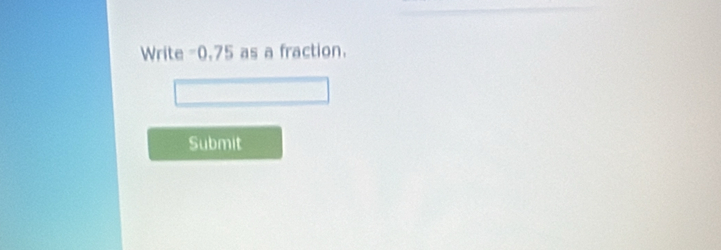 Write 0.7° as a fraction. 
Submit