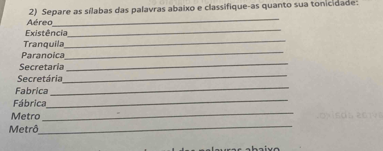 Resolvido:Separe as sílabas das palavras abaixo e classifique-as quanto ...
