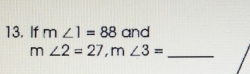 If m∠ 1=88 and
m∠ 2=27, m∠ 3=
_