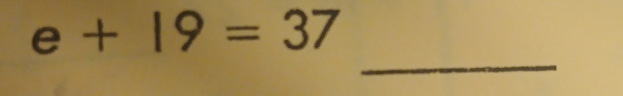 e+19=37
_