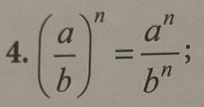 ( a/b )^n= a^n/b^n ;