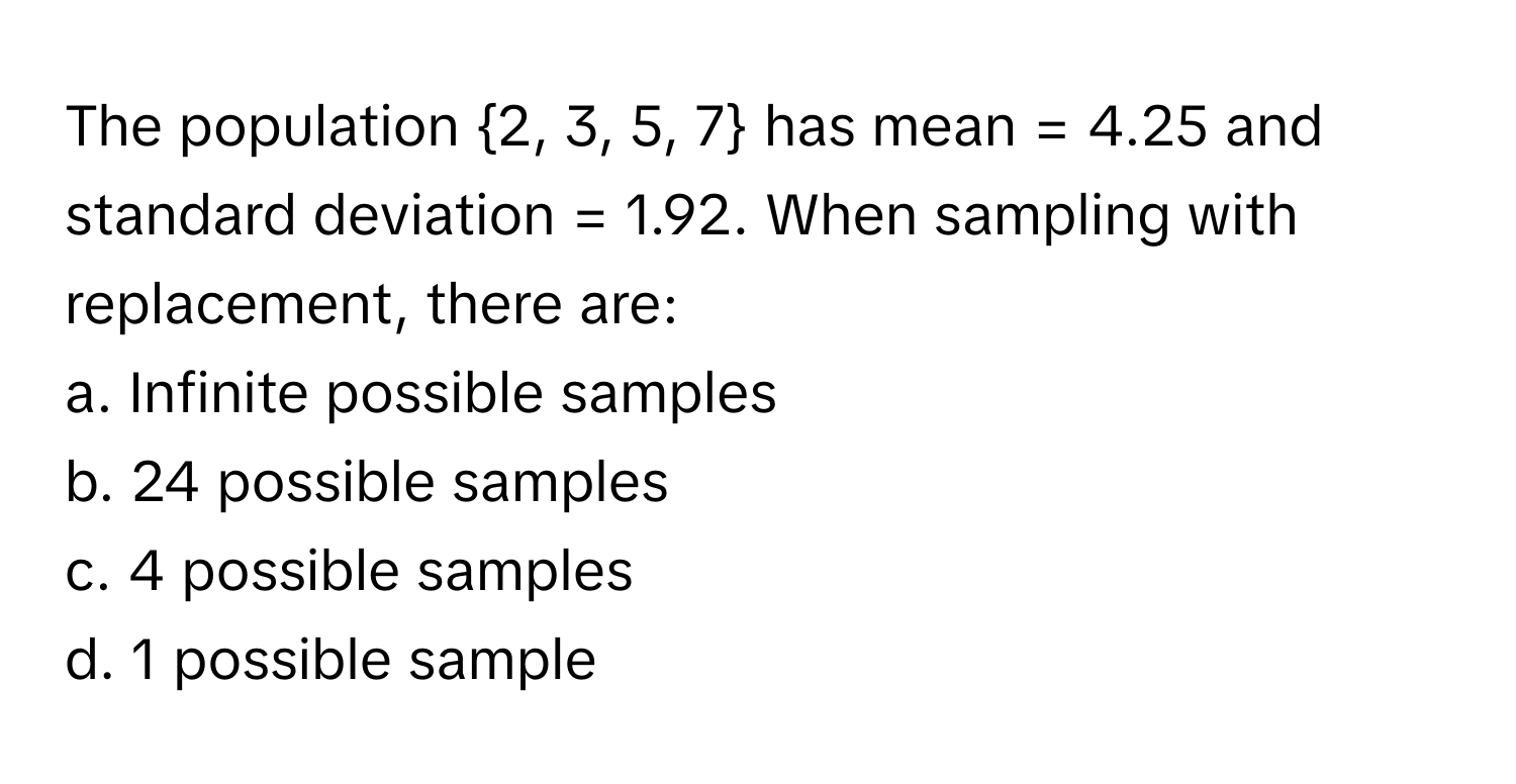 Solved: The population 2, 3, 5, 7 has mean = 4.25 and standard ...
