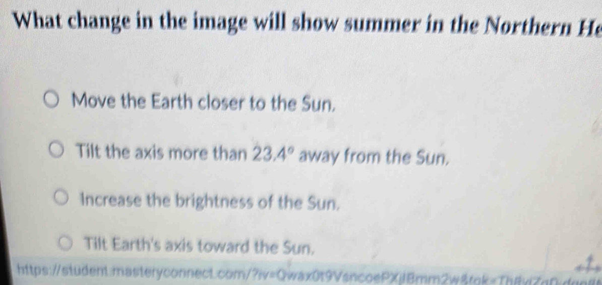 Solved: What change in the image will show summer in the Northern He ...