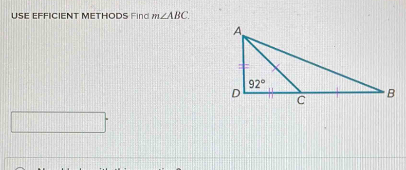 USE EFFICIENT METHODS Find m∠ ABC.