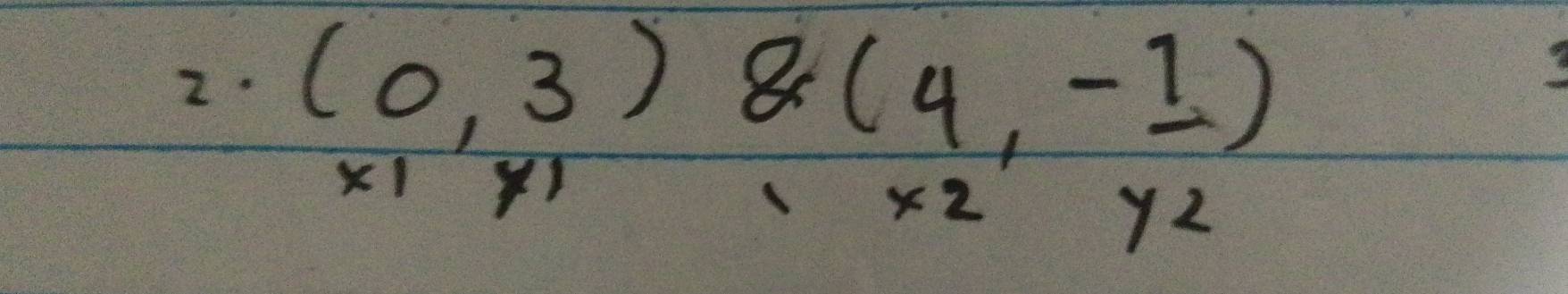 2 (0,3) 8(4,-1)
Y)
X2
y2