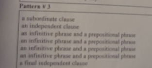 Pattern # 3
a subordinate clause
an independent clause
an infinitive phrase and a prepositional phrase
an infinitive phrase and a prepositional phrase
an infinitive phrase and a prepositional phrase
an infinitive phrase and a prepositional phrase
a final independent clause