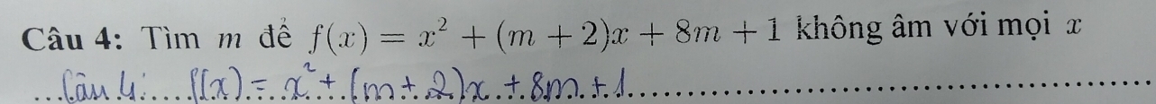 Tìm m đề f(x)=x^2+(m+2)x+8m+1 không âm với mọi x