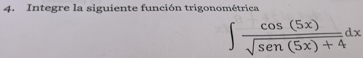 Resuelto:Integre la siguiente función trigonométrica ∈t cos (5x)/sqrt ...