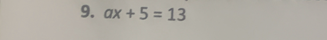 ax+5=13