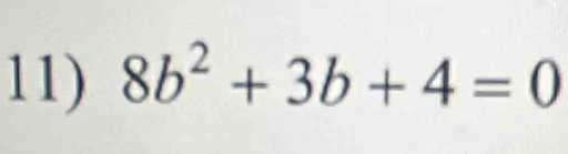 8b^2+3b+4=0