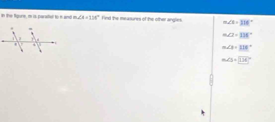 In the figure, m is paraflel to n and m∠ 4=116° Find the measures of the other angles. m∠ 6=116
m∠ 2=116°
m∠ B=116°
m∠ 5=116°